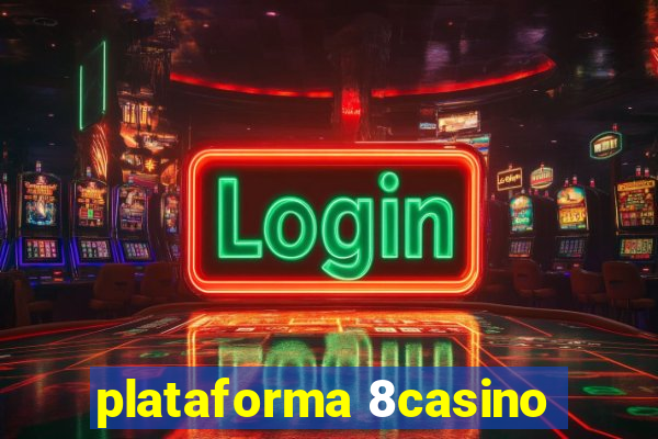 plataforma 8casino